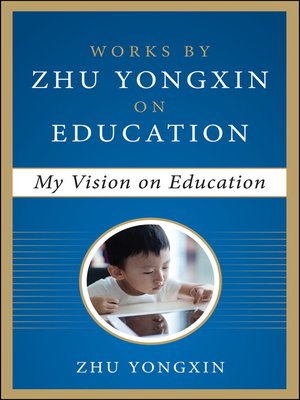 cover image of My Vision on Education (Works by Zhu Yongxin on Education Series)